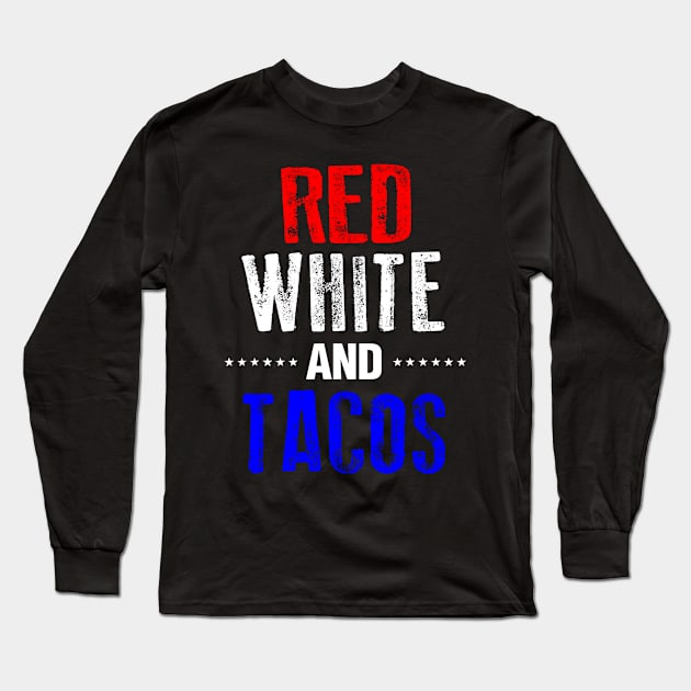 Tacos Food Shirt Funny 4th of July USA America Gift Mexican Long Sleeve T-Shirt by CovidStore